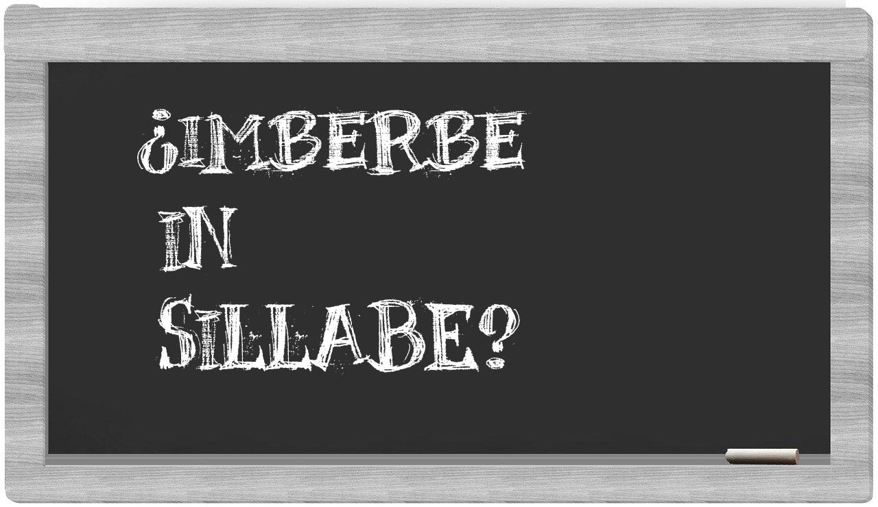 ¿imberbe en sílabas?