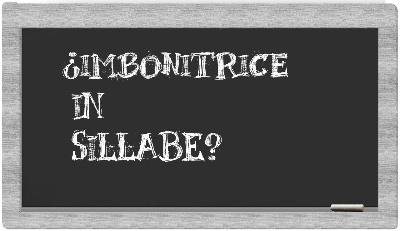 ¿imbonitrice en sílabas?