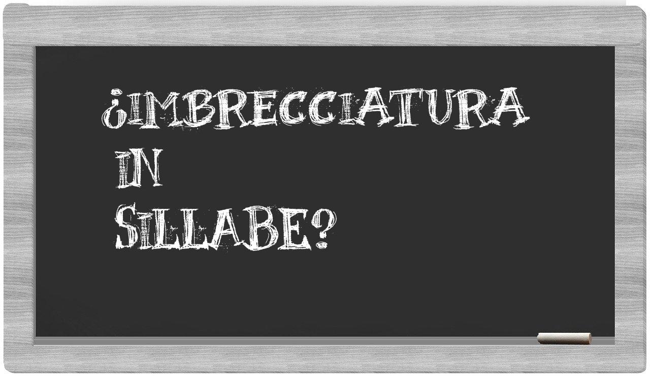 ¿imbrecciatura en sílabas?
