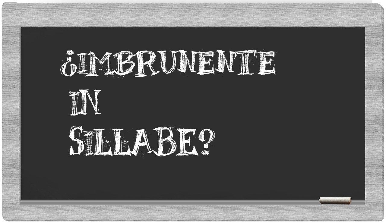 ¿imbrunente en sílabas?