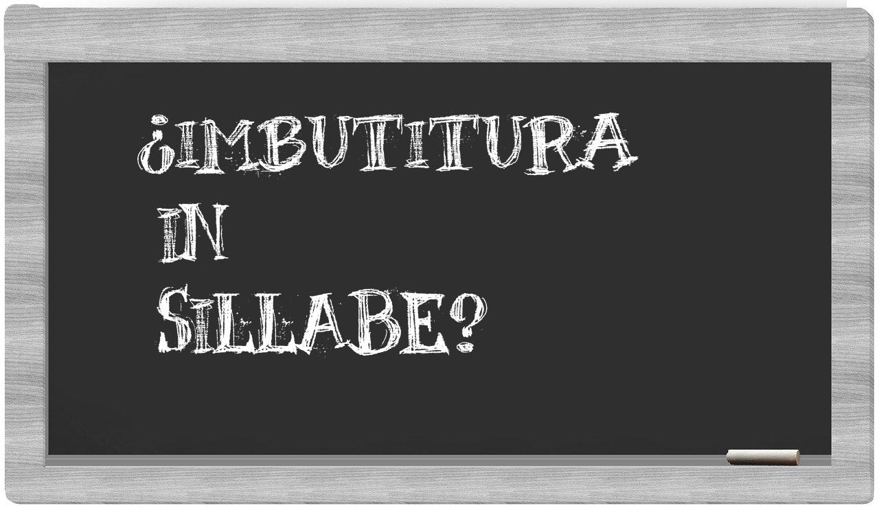 ¿imbutitura en sílabas?