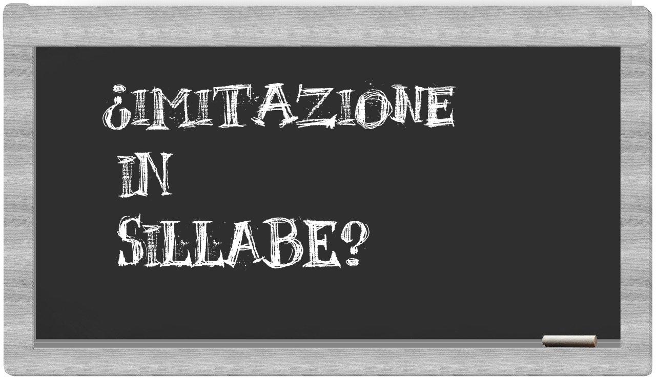 ¿imitazione en sílabas?