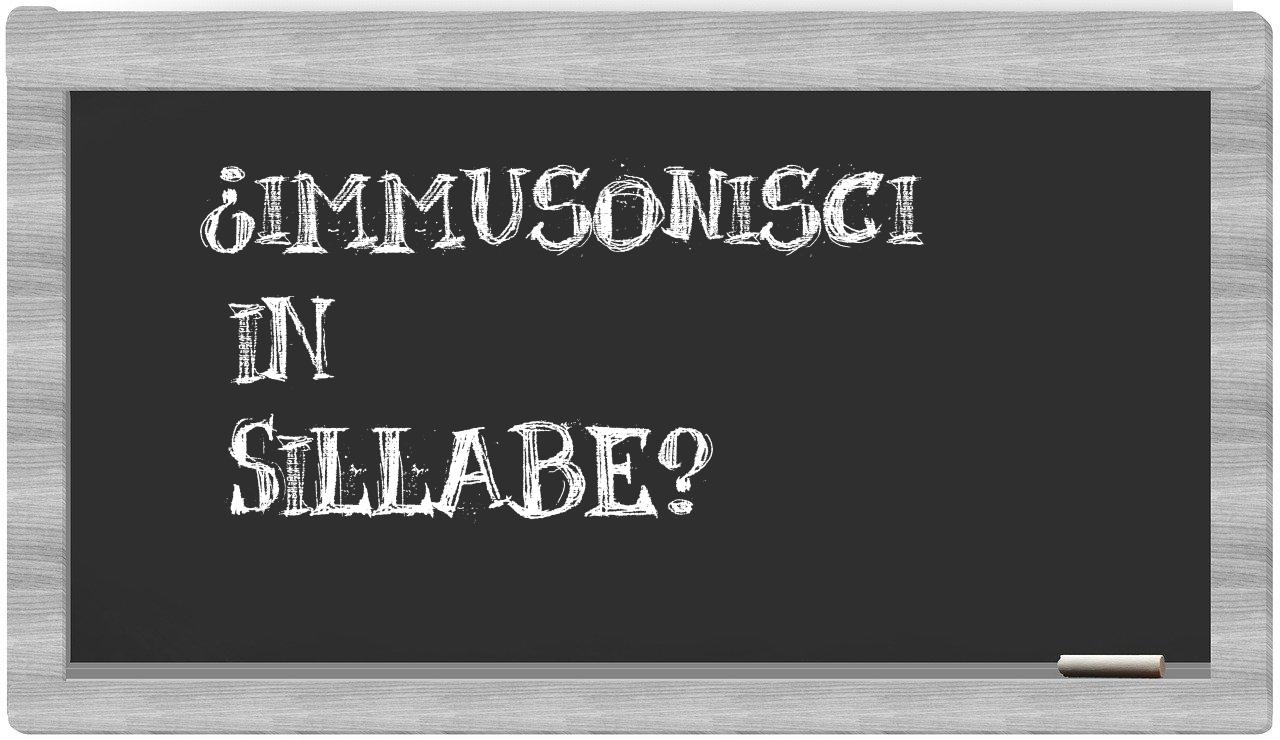 ¿immusonisci en sílabas?