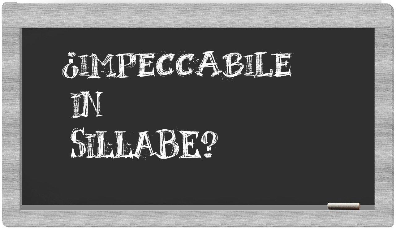 ¿impeccabile en sílabas?