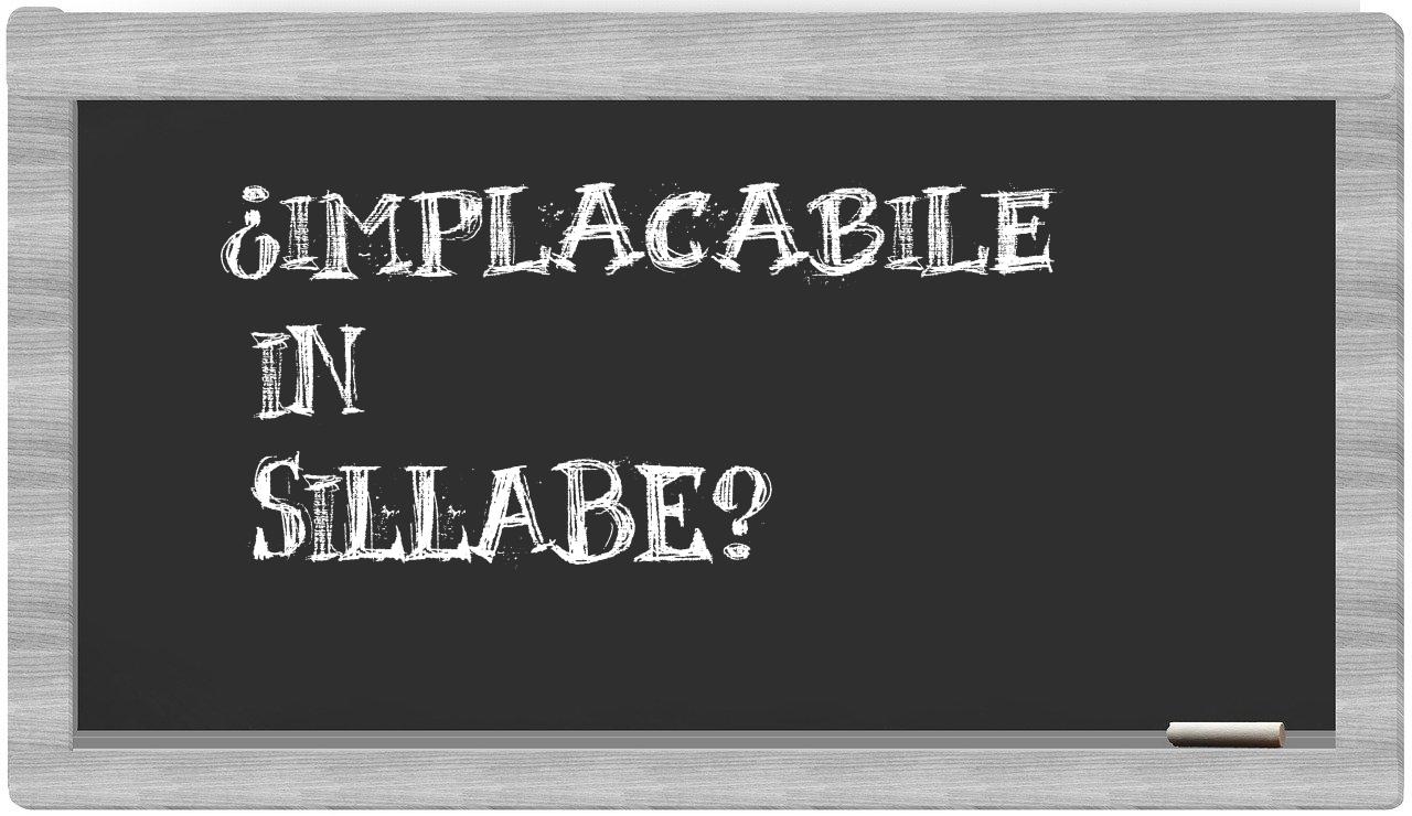 implacabile in syllables