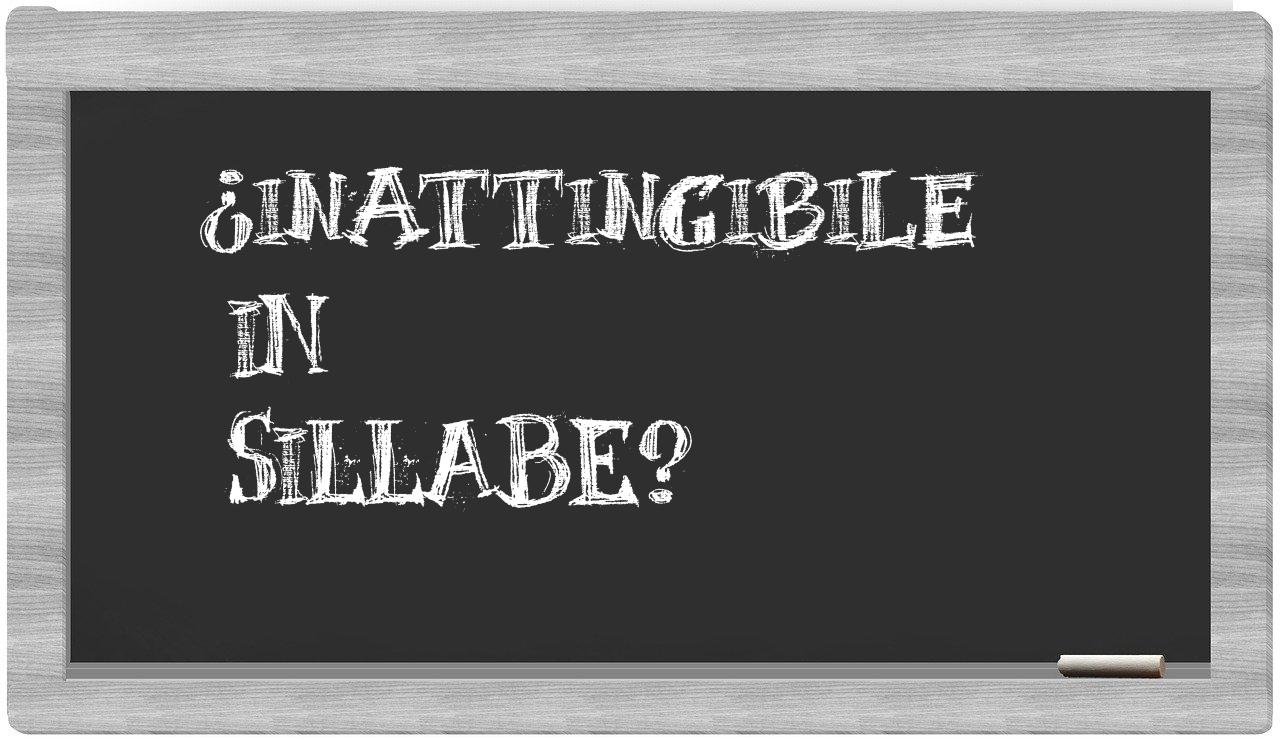 ¿inattingibile en sílabas?