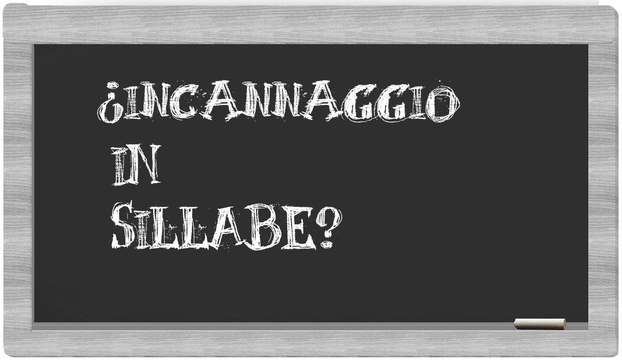 ¿incannaggio en sílabas?