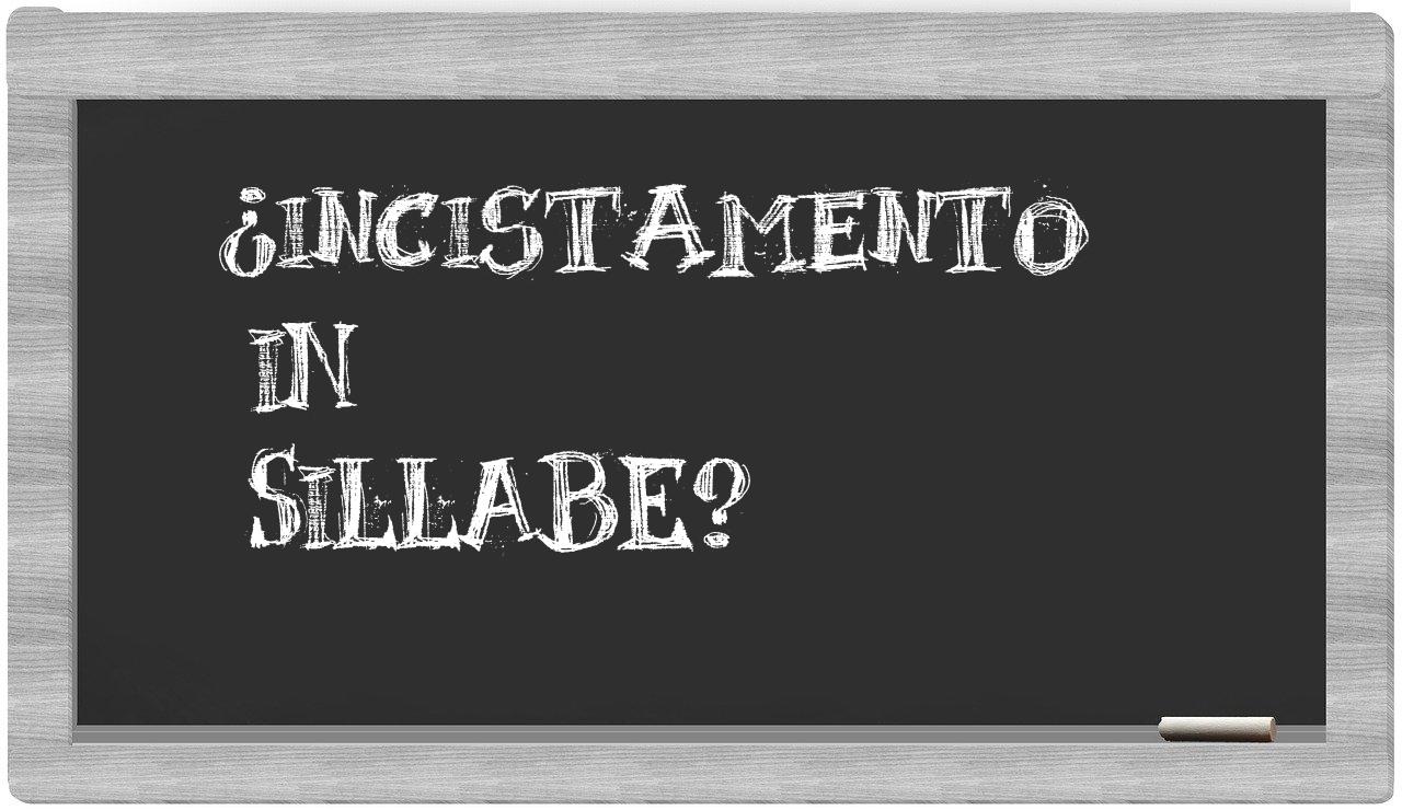 ¿incistamento en sílabas?