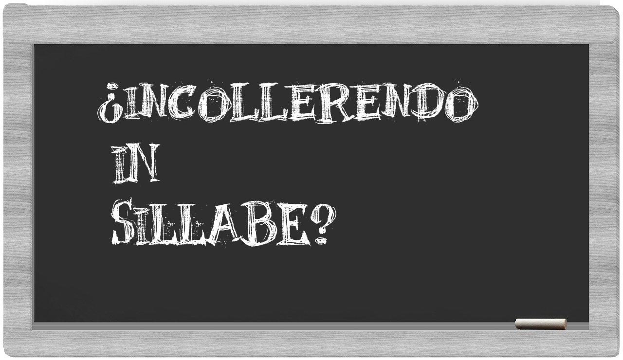 ¿incollerendo en sílabas?