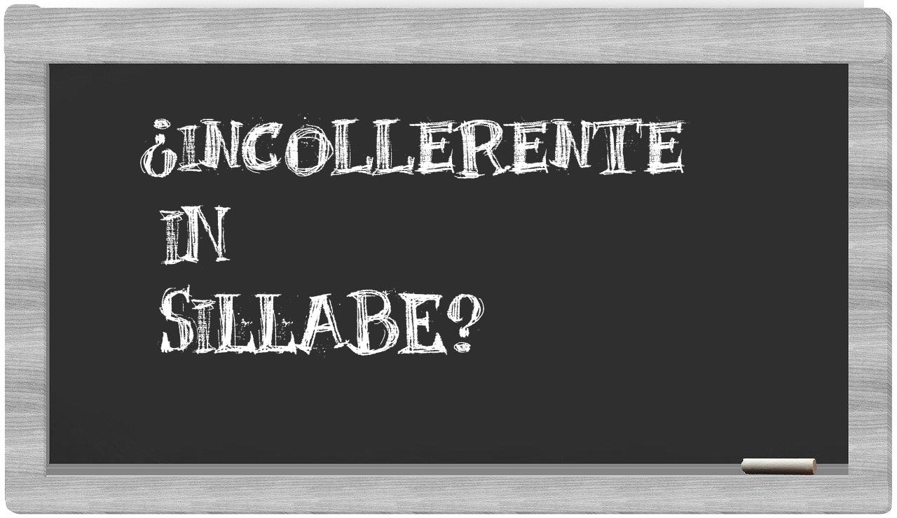 ¿incollerente en sílabas?