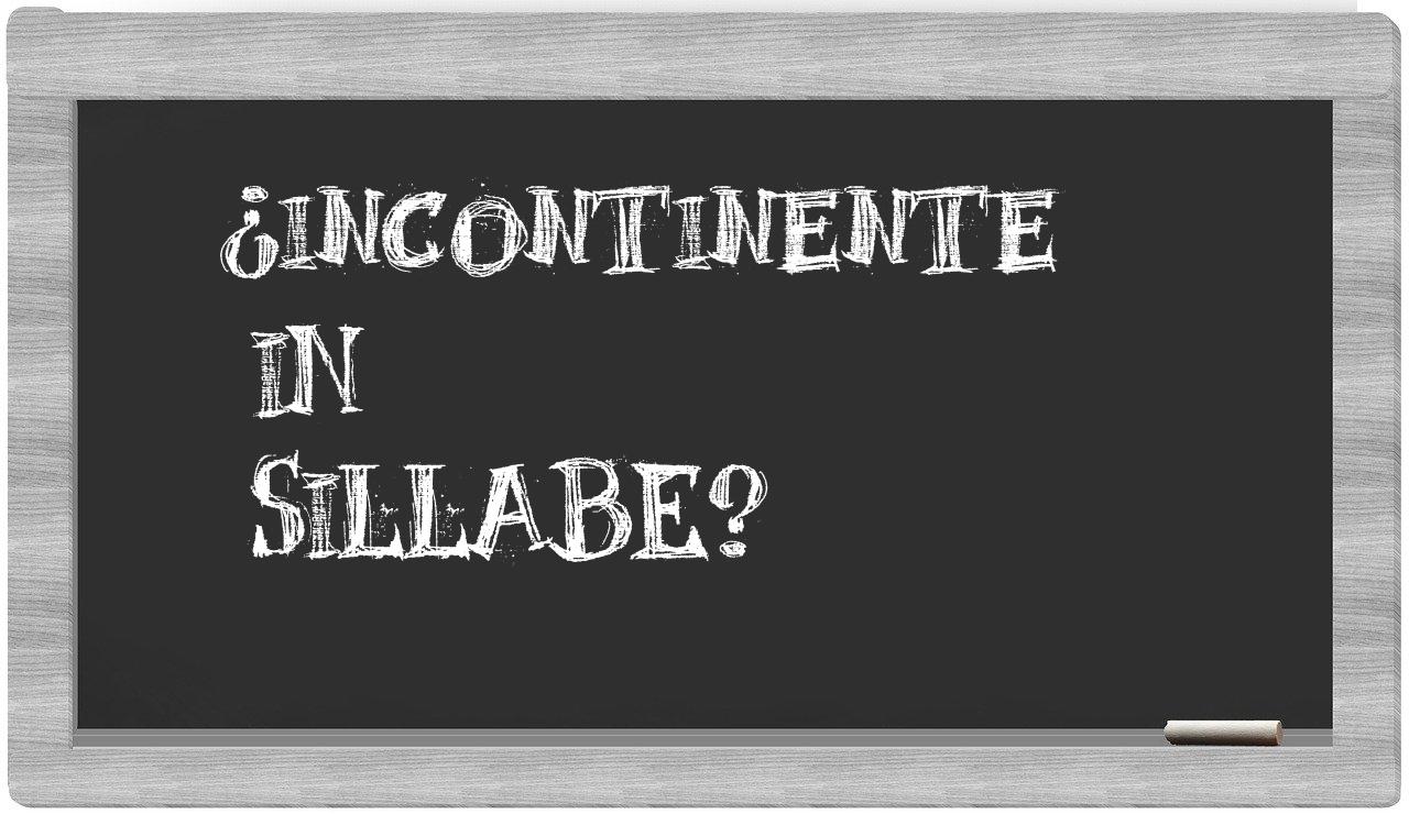 incontinente in syllables