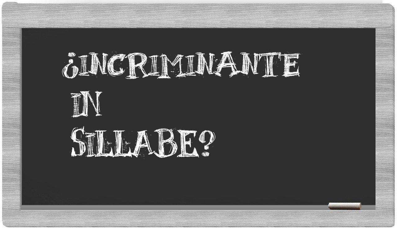incriminante in syllables