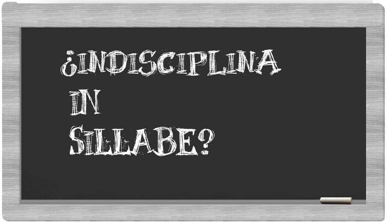 ¿indisciplina en sílabas?