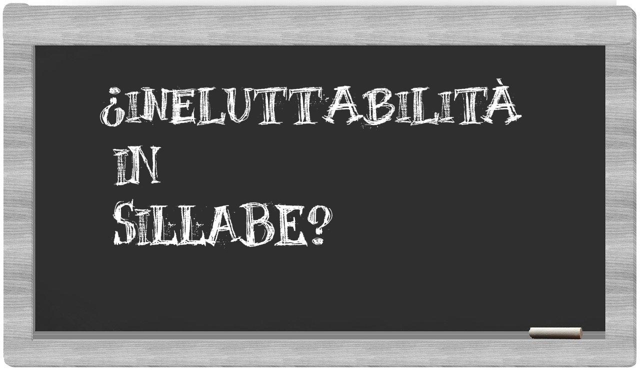 ¿ineluttabilità en sílabas?