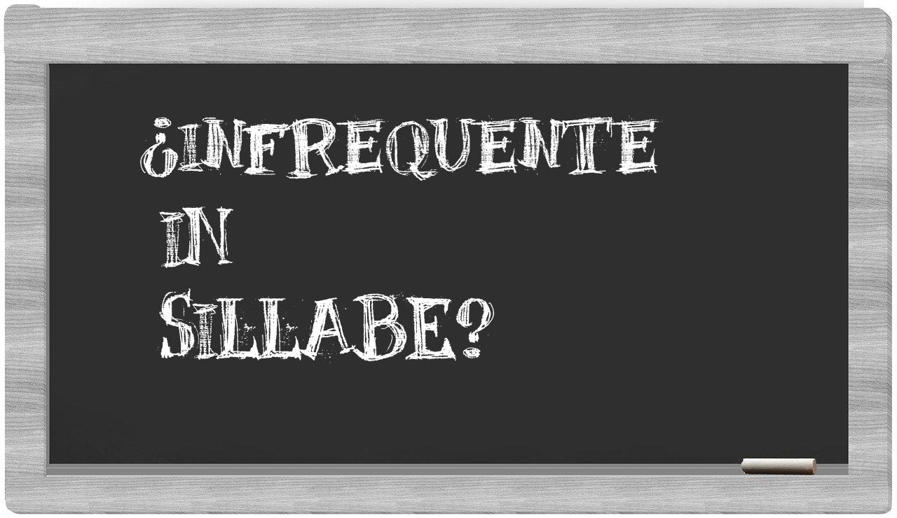 ¿infrequente en sílabas?