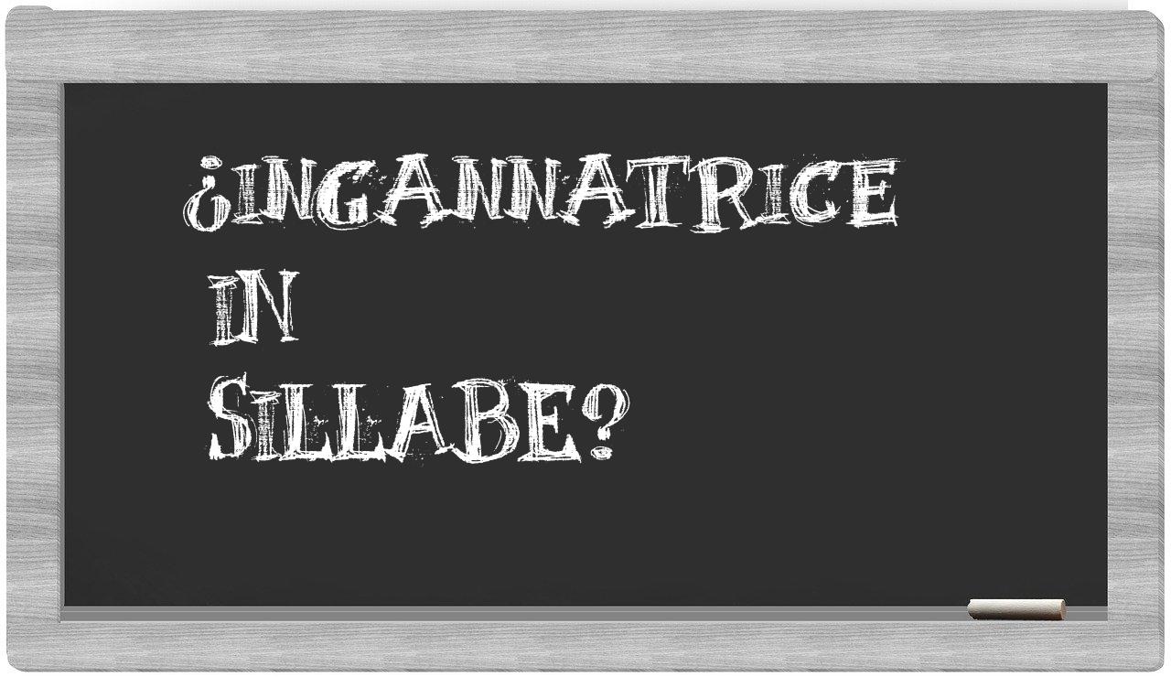 ingannatrice in syllables