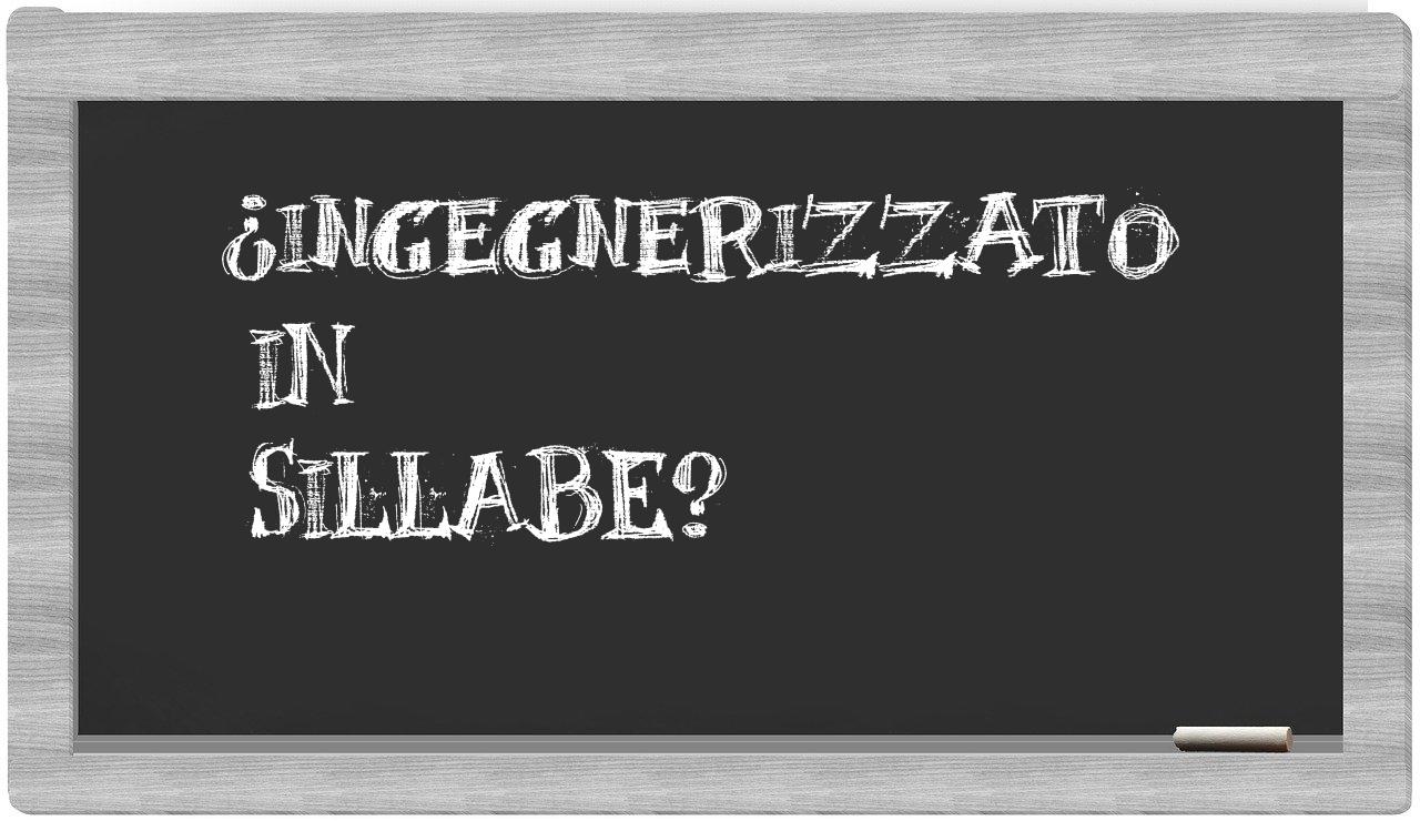 ingegnerizzato in syllables