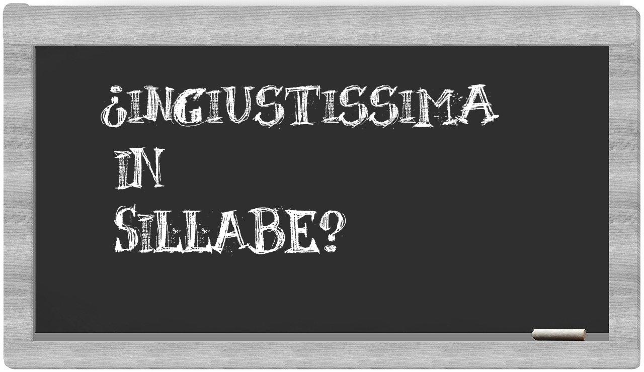 ingiustissima in syllables