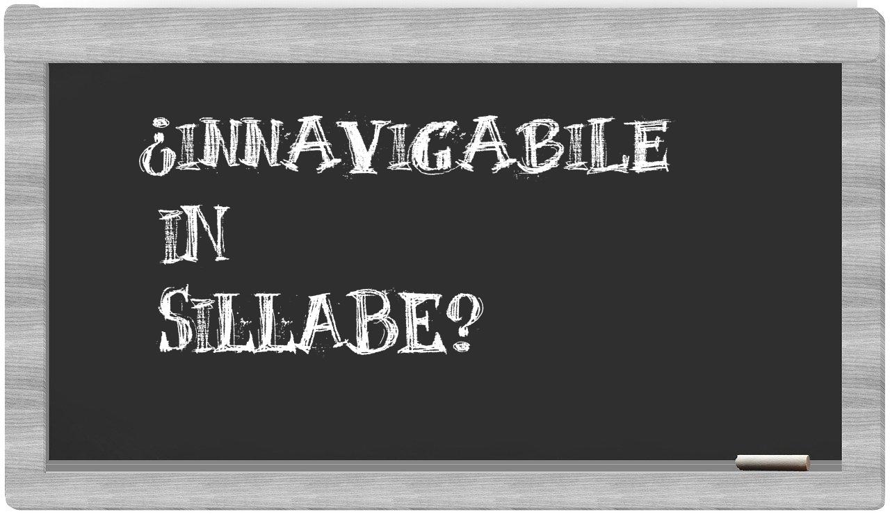 ¿innavigabile en sílabas?