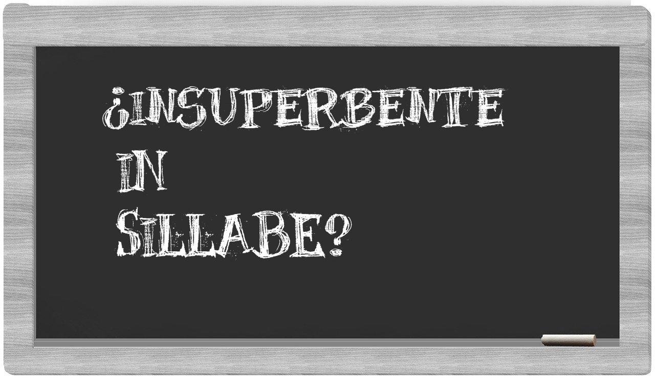 ¿insuperbente en sílabas?