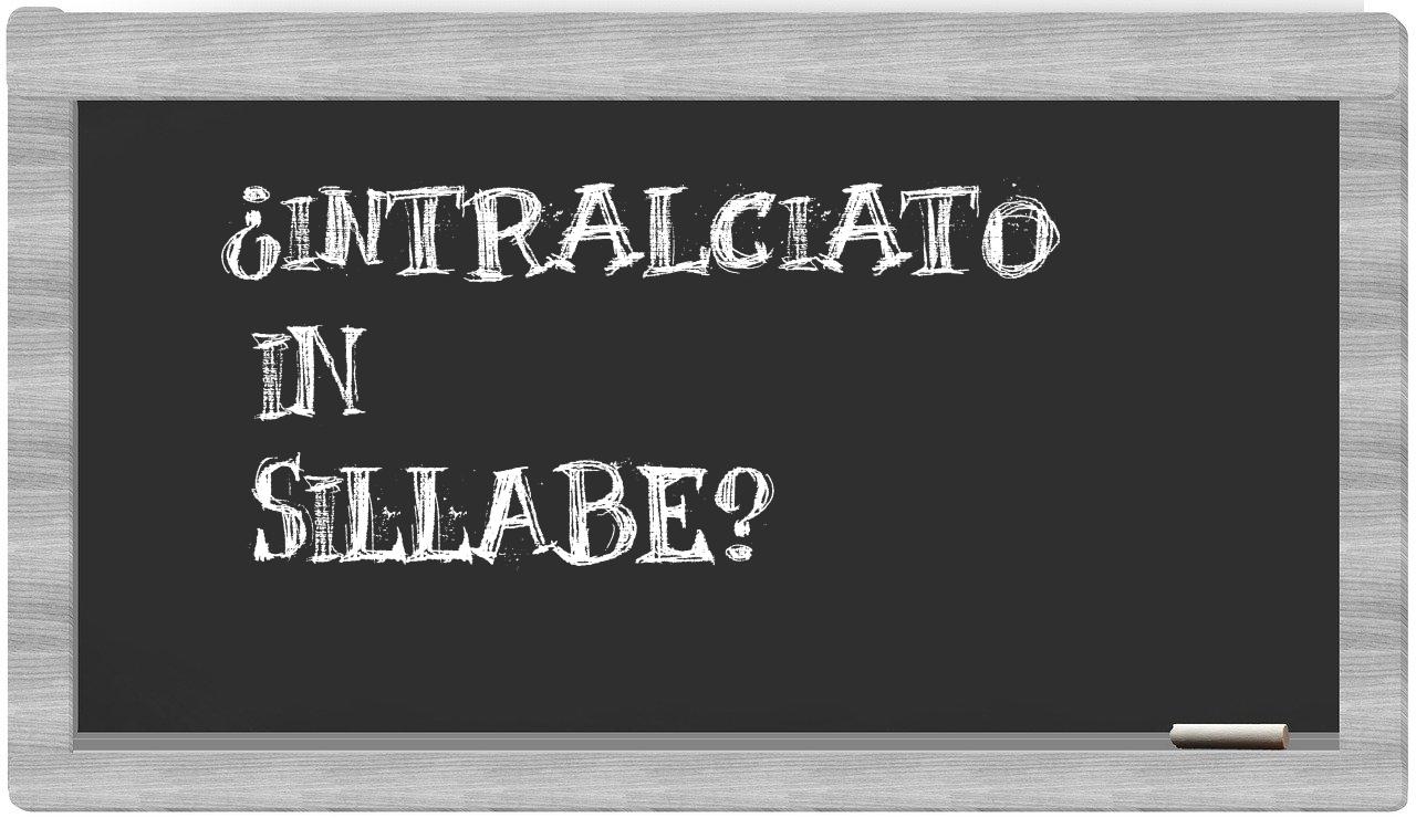 intralciato in syllables