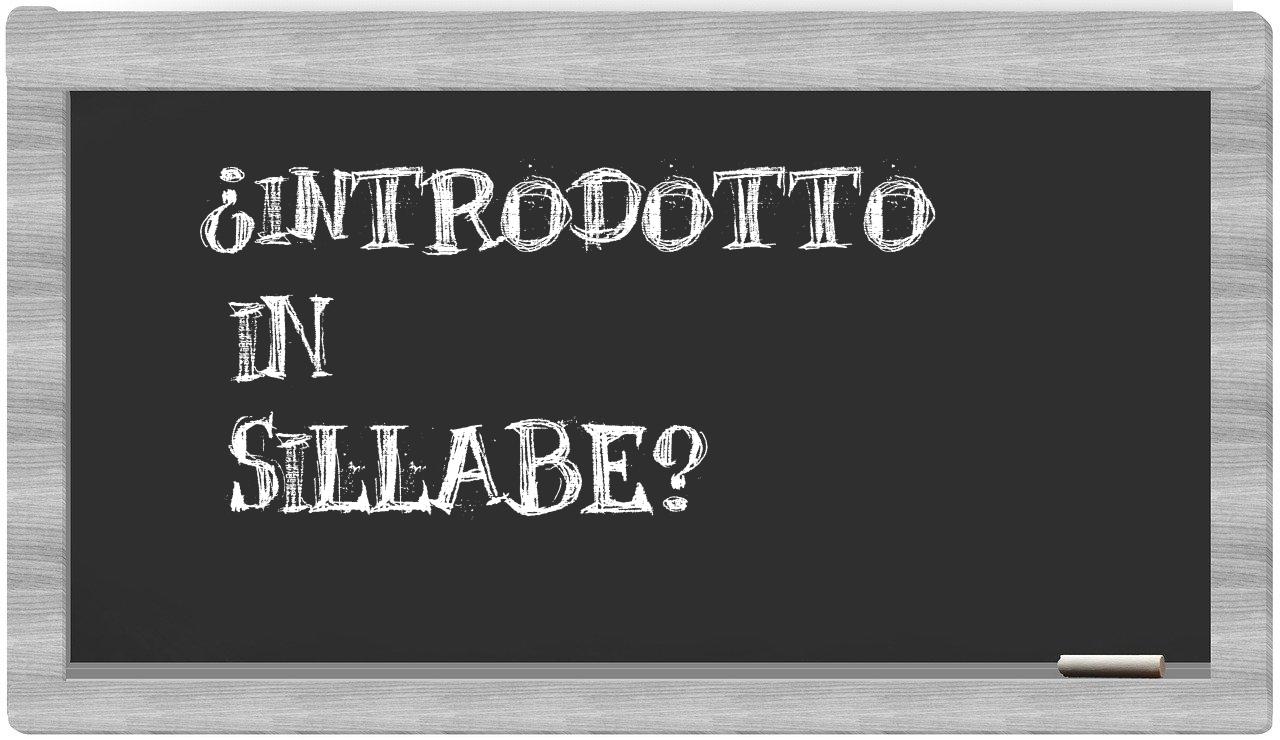 introdotto in syllables