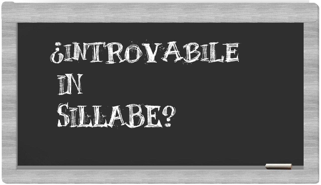 introvabile in syllables