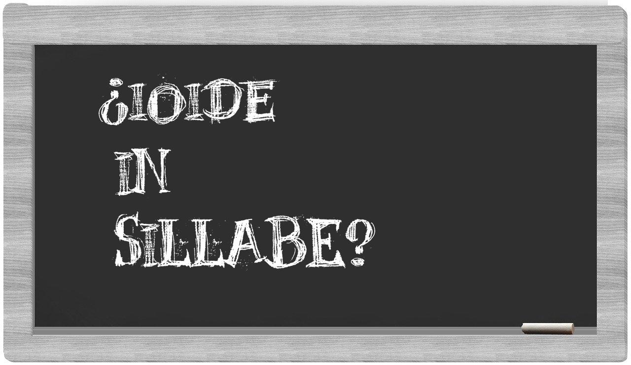 ¿ioide en sílabas?