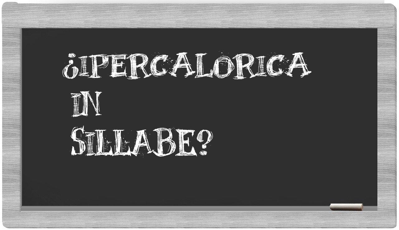 ipercalorica in syllables
