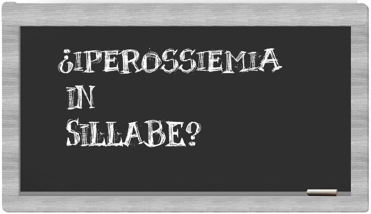 ¿iperossiemia en sílabas?