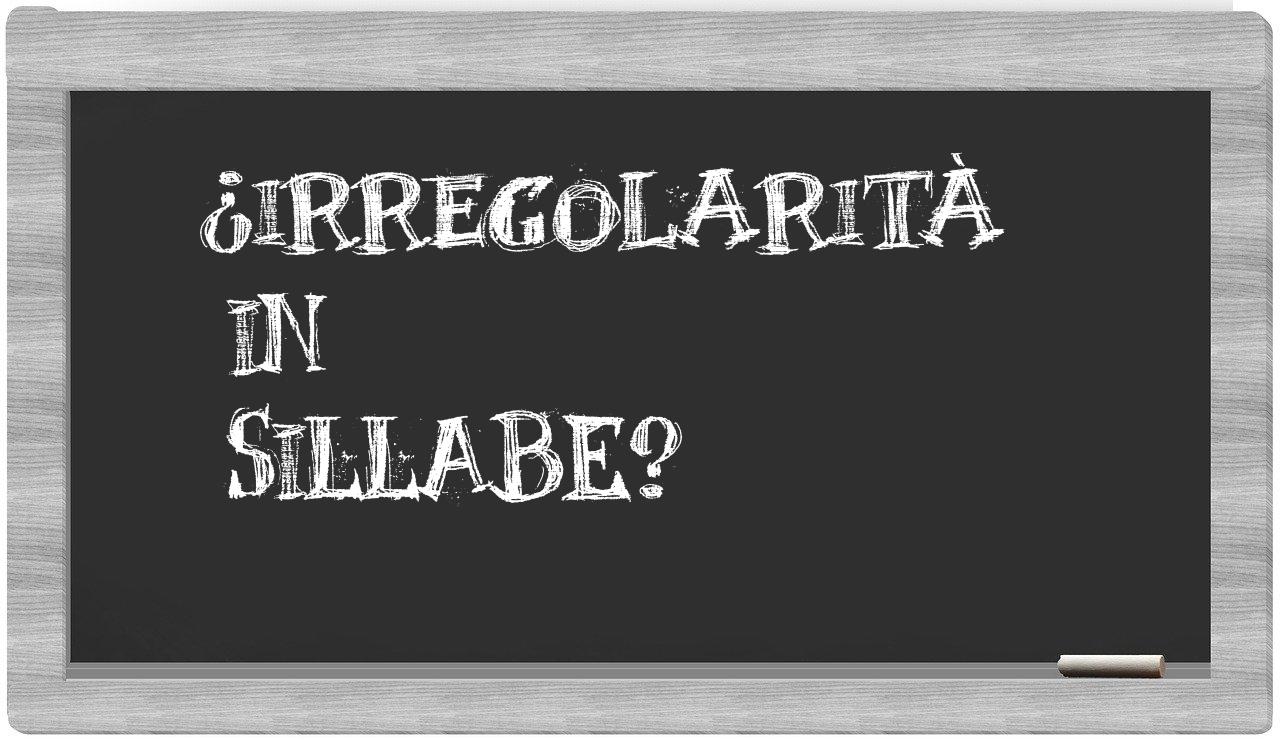 ¿irregolarità en sílabas?