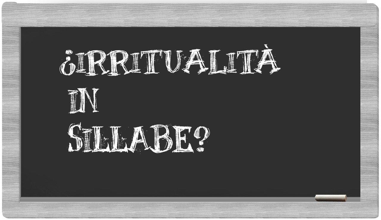 ¿irritualità en sílabas?