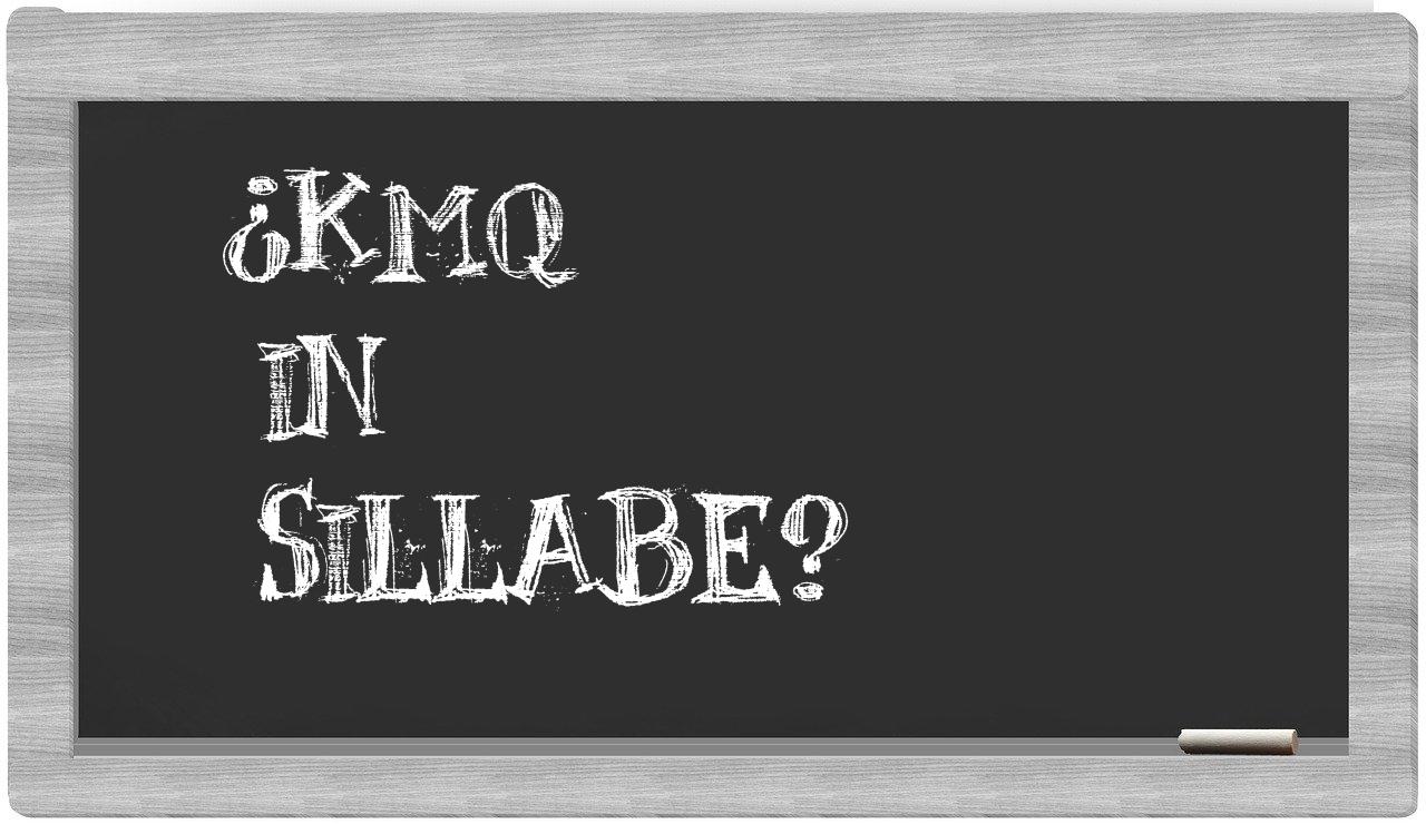 ¿kmq en sílabas?