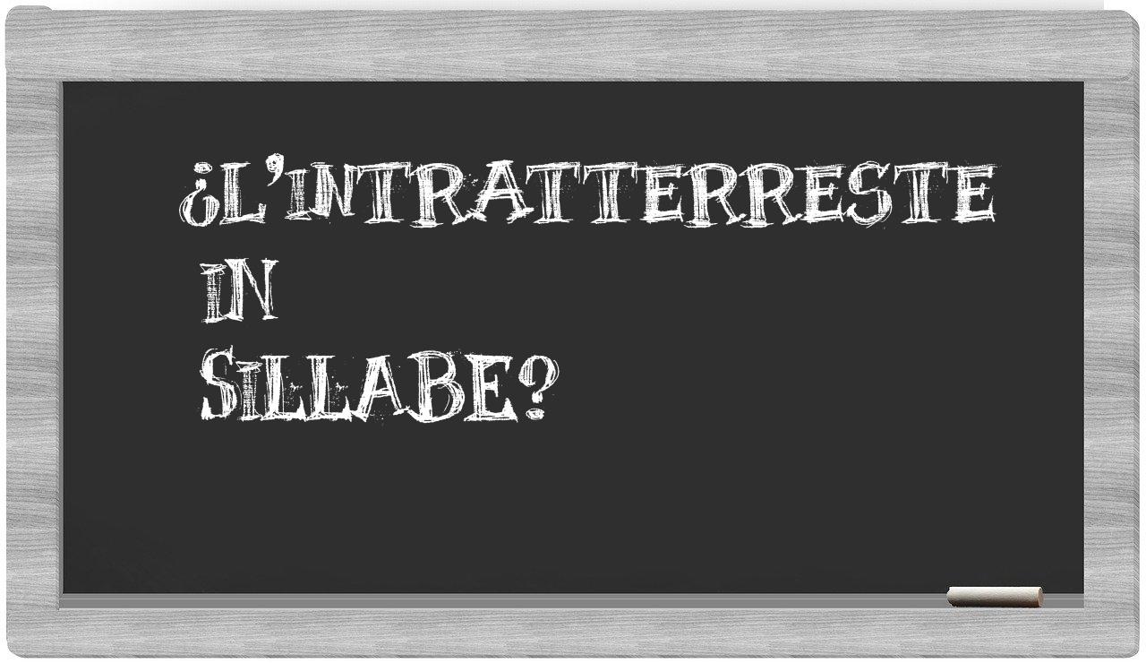 ¿l'intratterreste en sílabas?