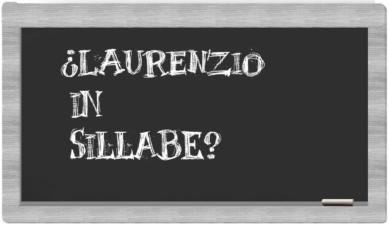 ¿laurenzio en sílabas?