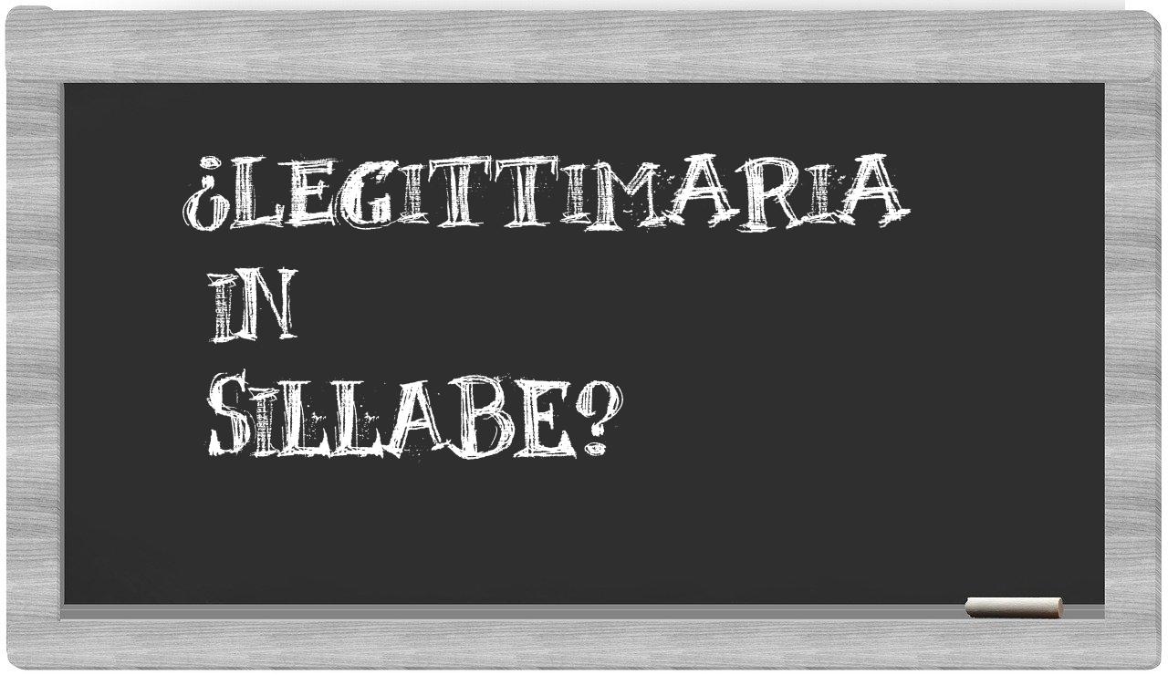 ¿legittimaria en sílabas?
