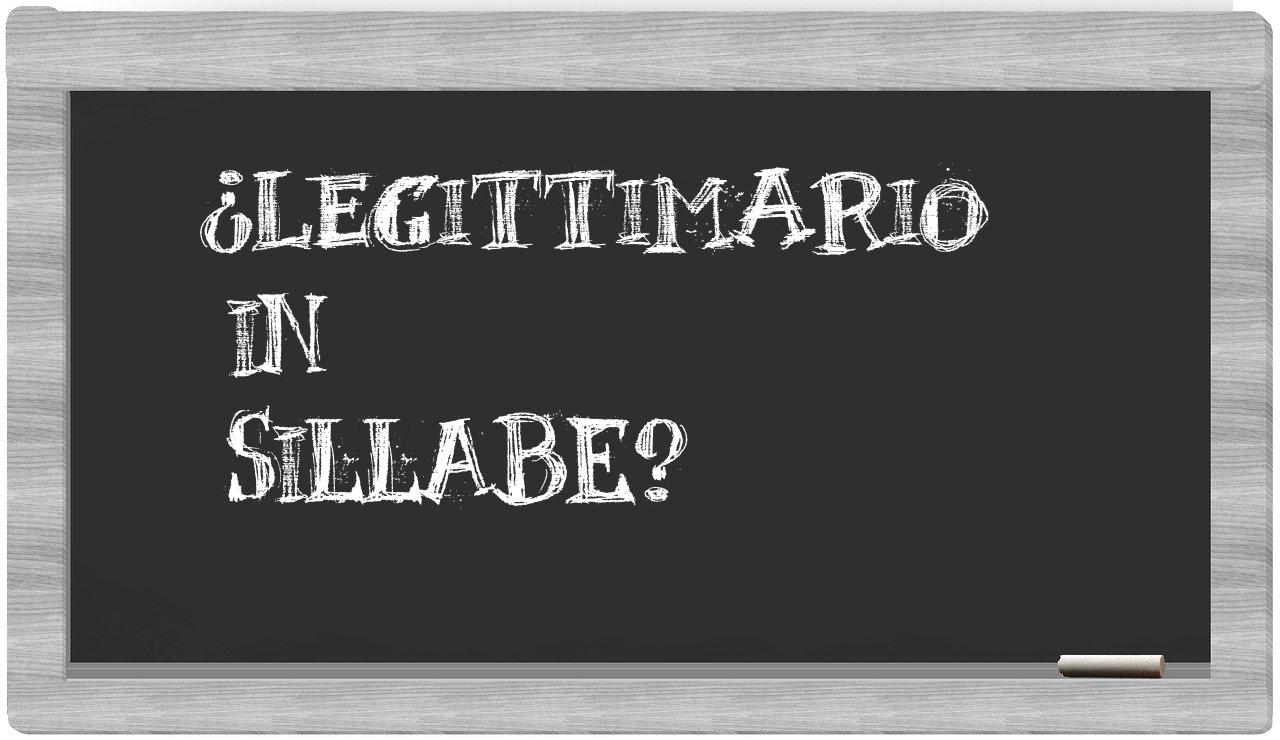 ¿legittimario en sílabas?