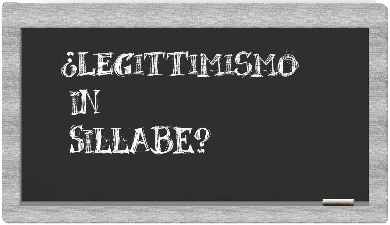 ¿legittimismo en sílabas?