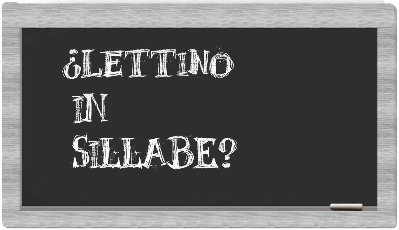 ¿lettino en sílabas?