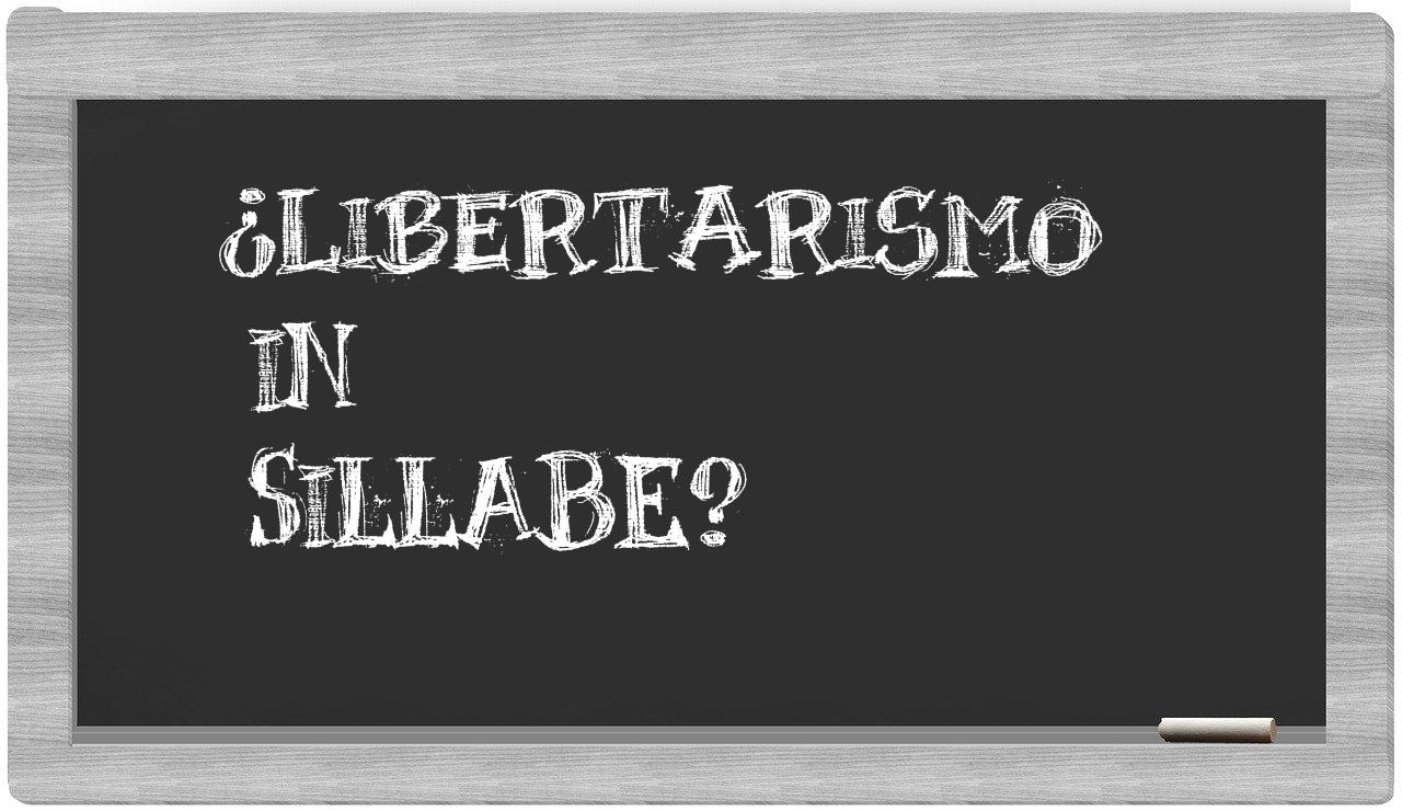 libertarismo in syllables
