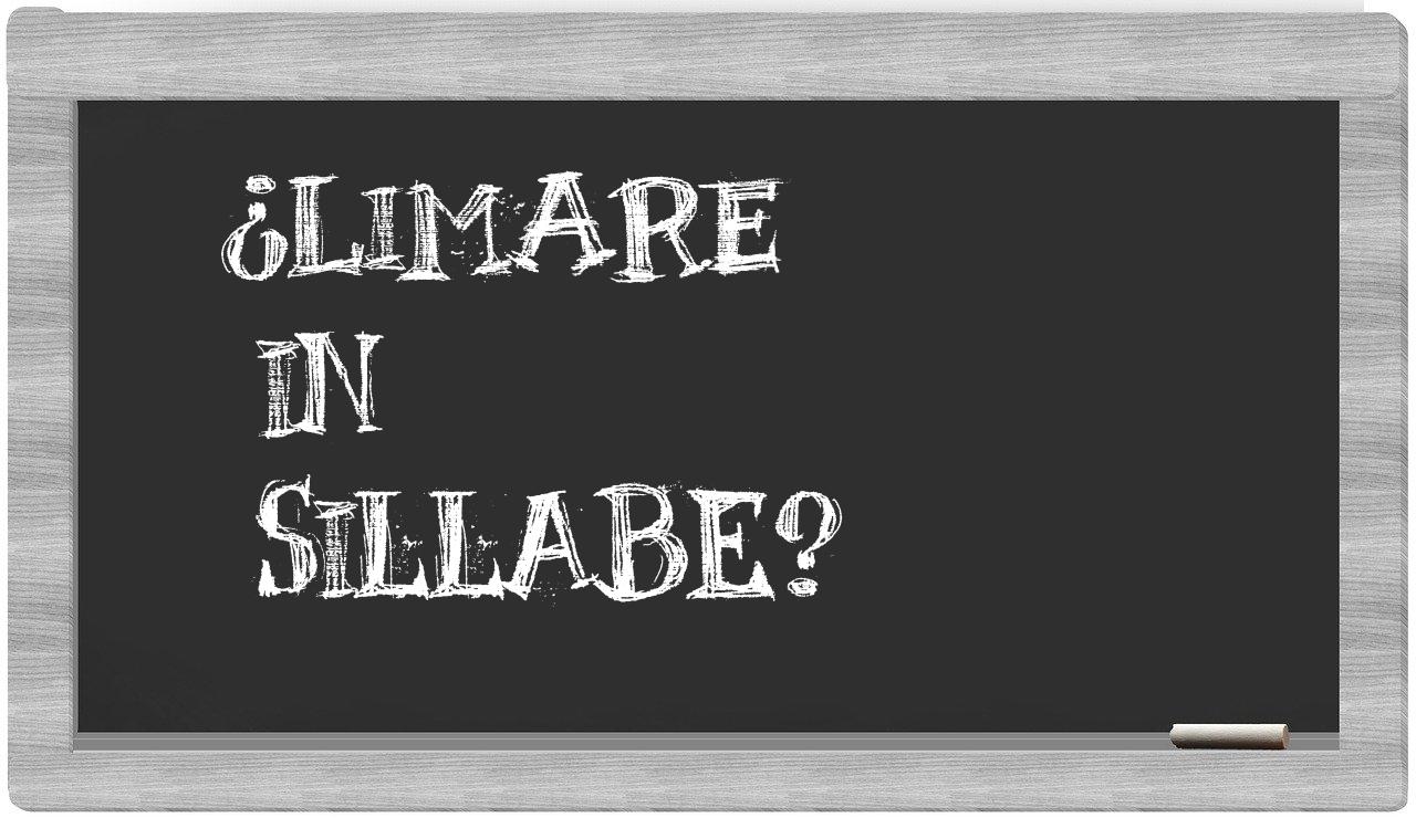 ¿limare en sílabas?