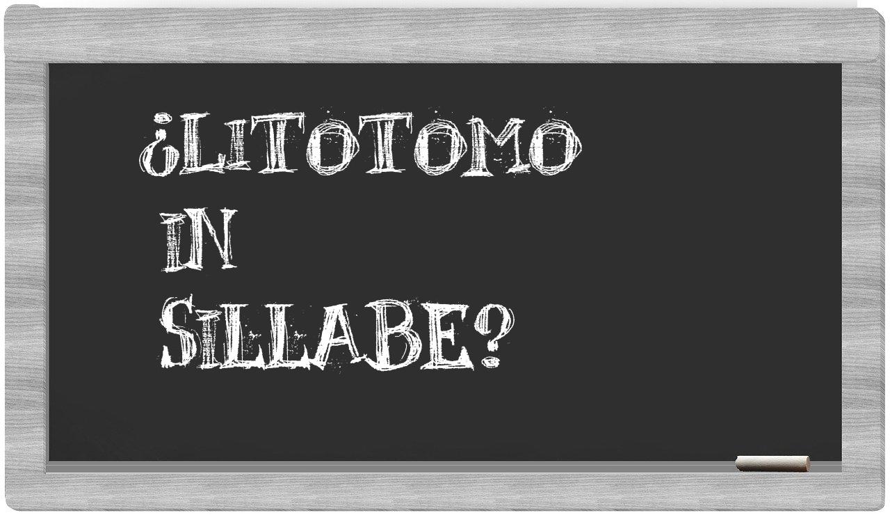 ¿litotomo en sílabas?