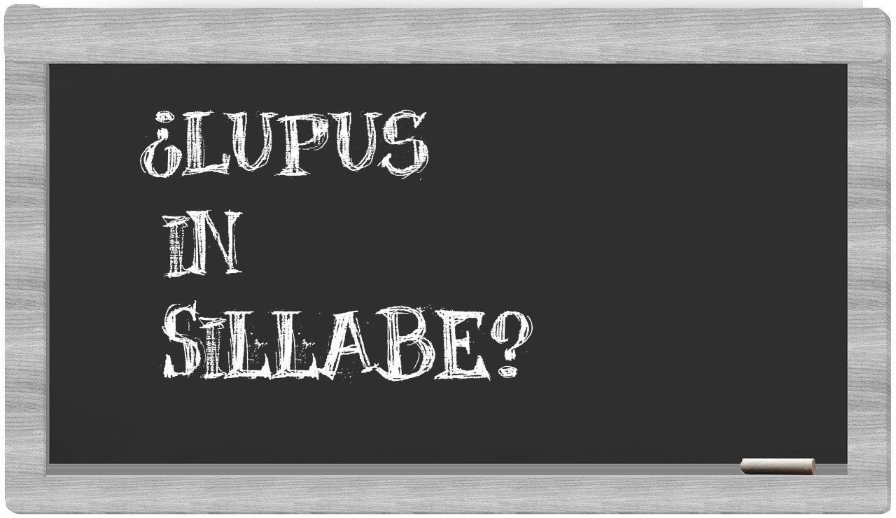 ¿lupus en sílabas?