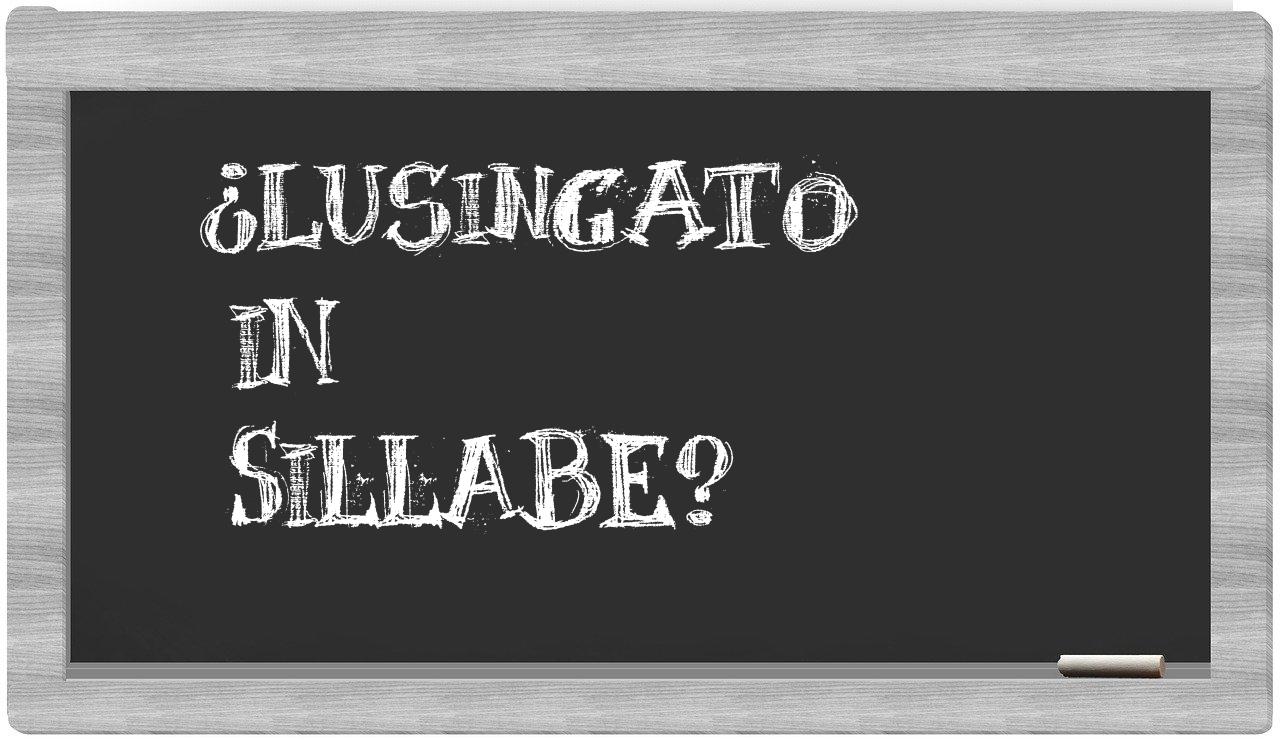 ¿lusingato en sílabas?