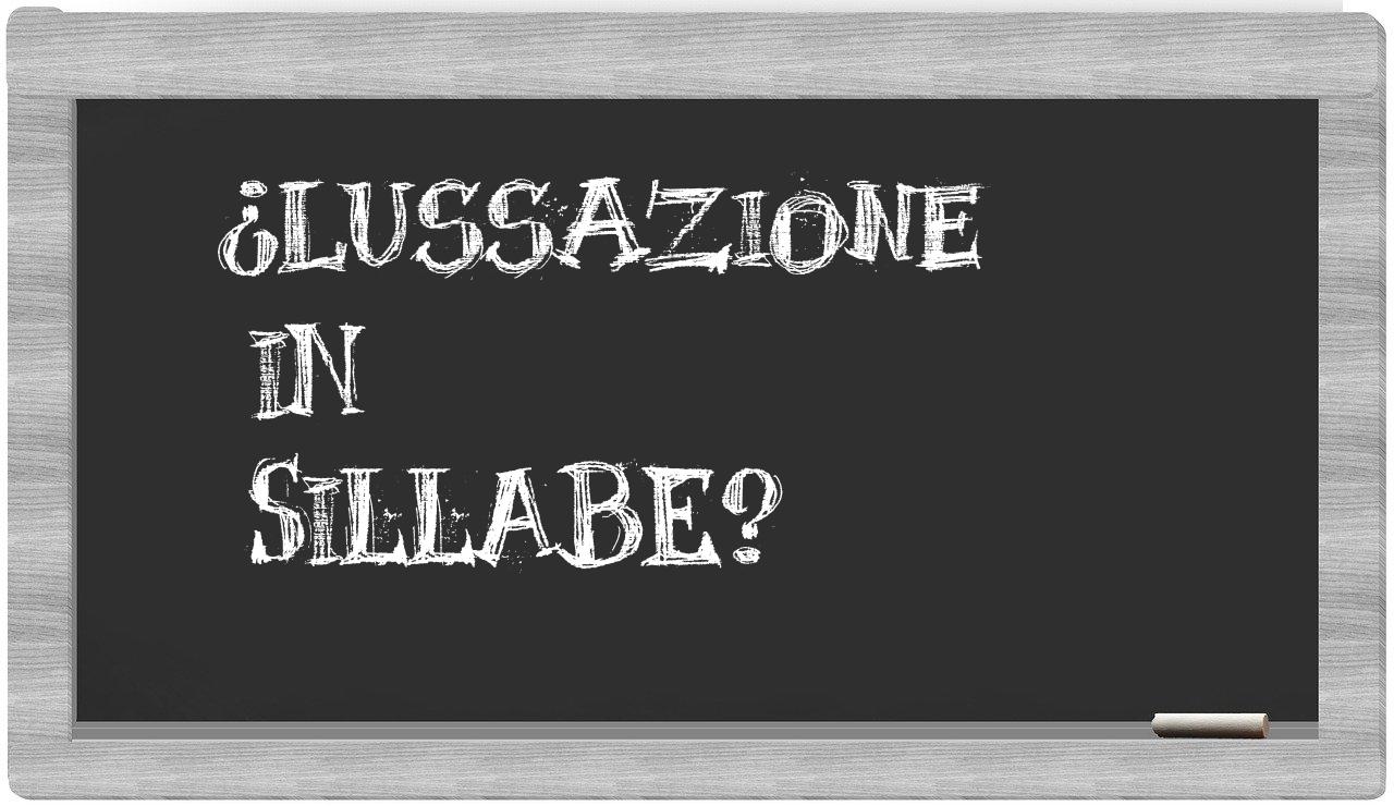 ¿lussazione en sílabas?