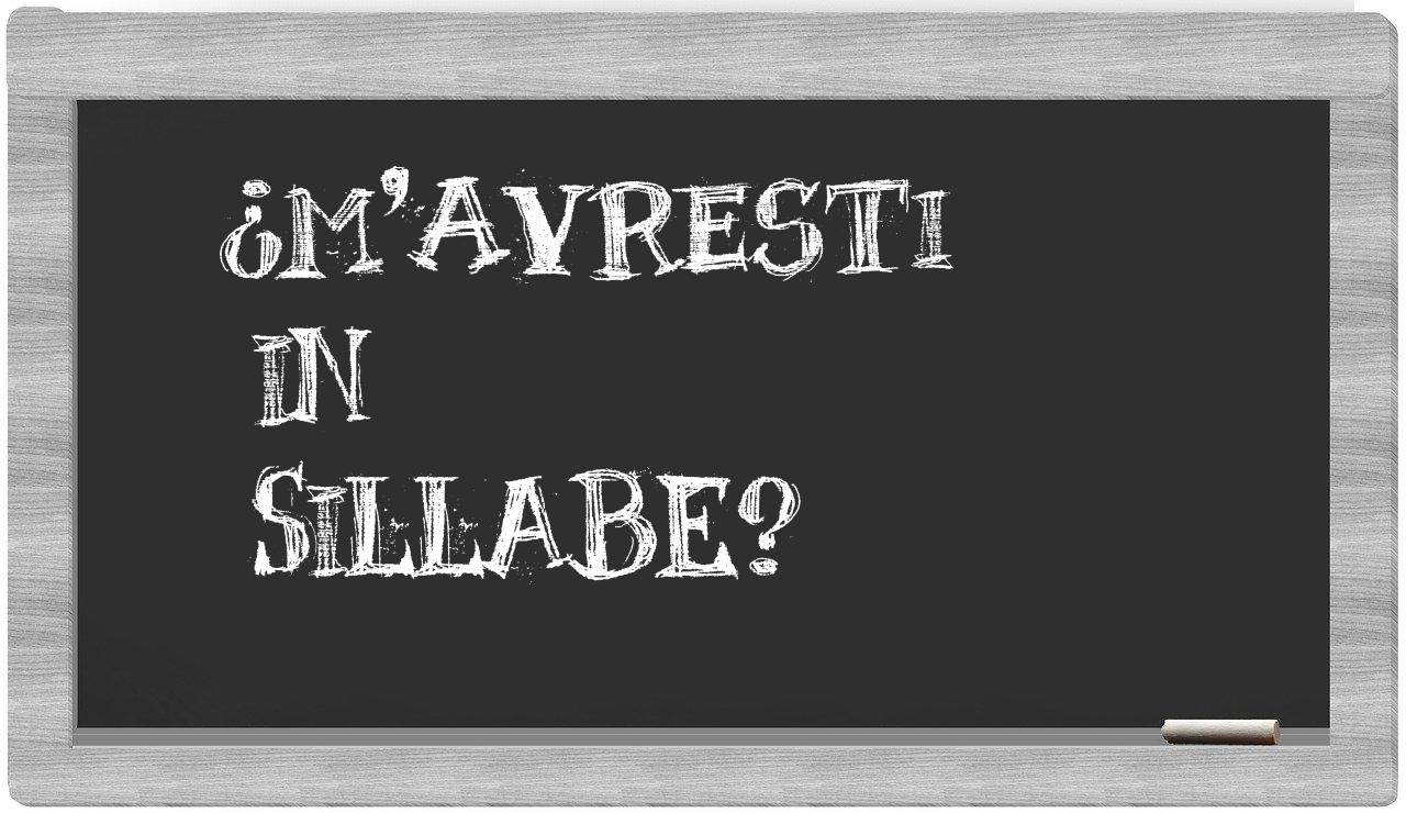 ¿m'avresti en sílabas?