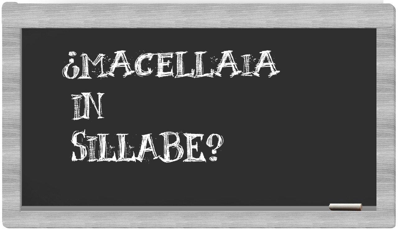 ¿macellaia en sílabas?