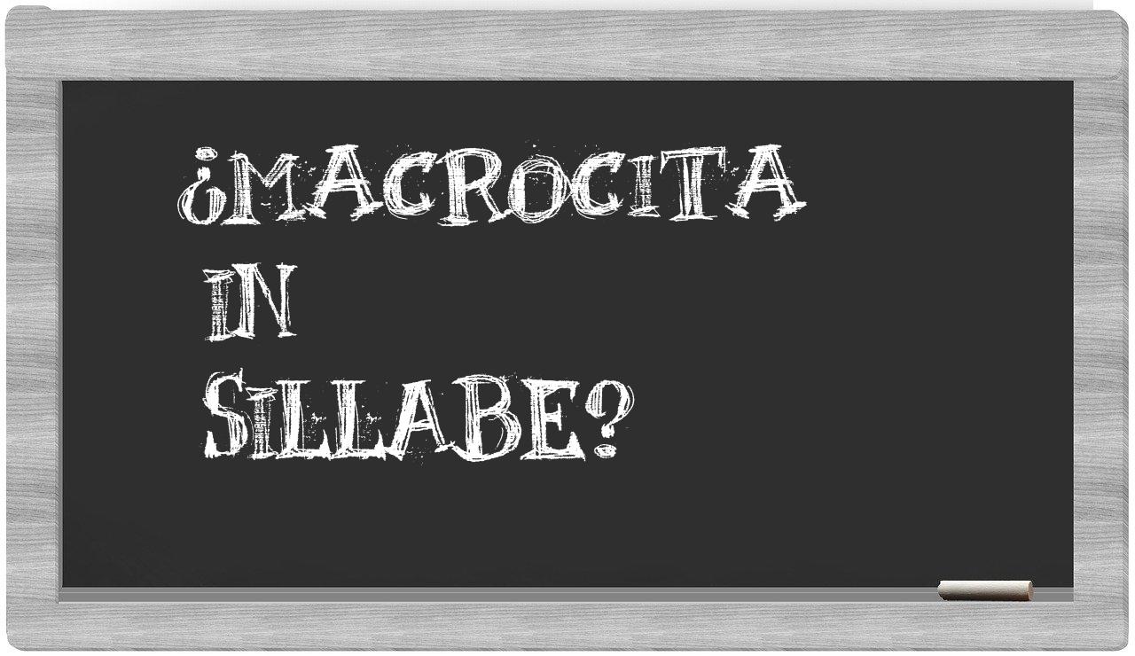 ¿macrocita en sílabas?