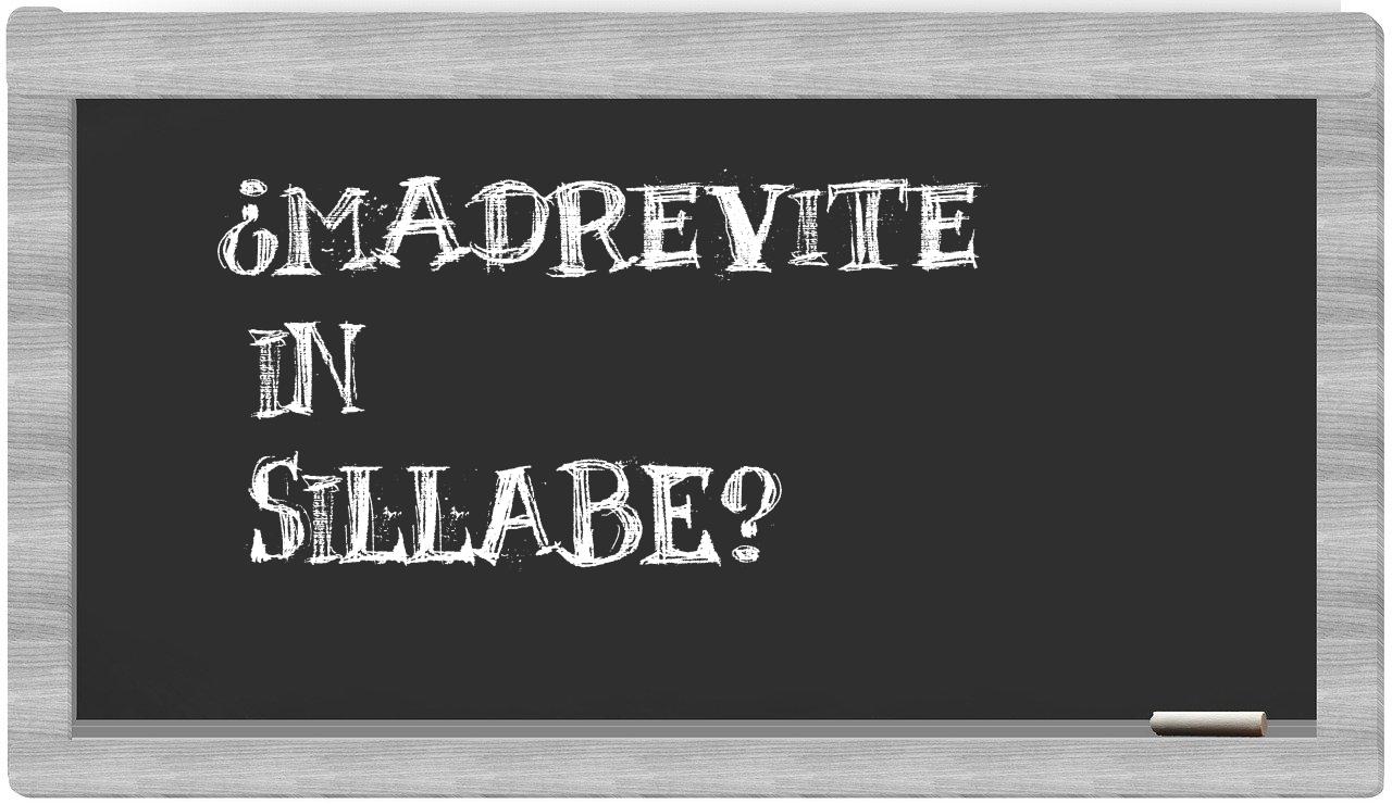 ¿madrevite en sílabas?