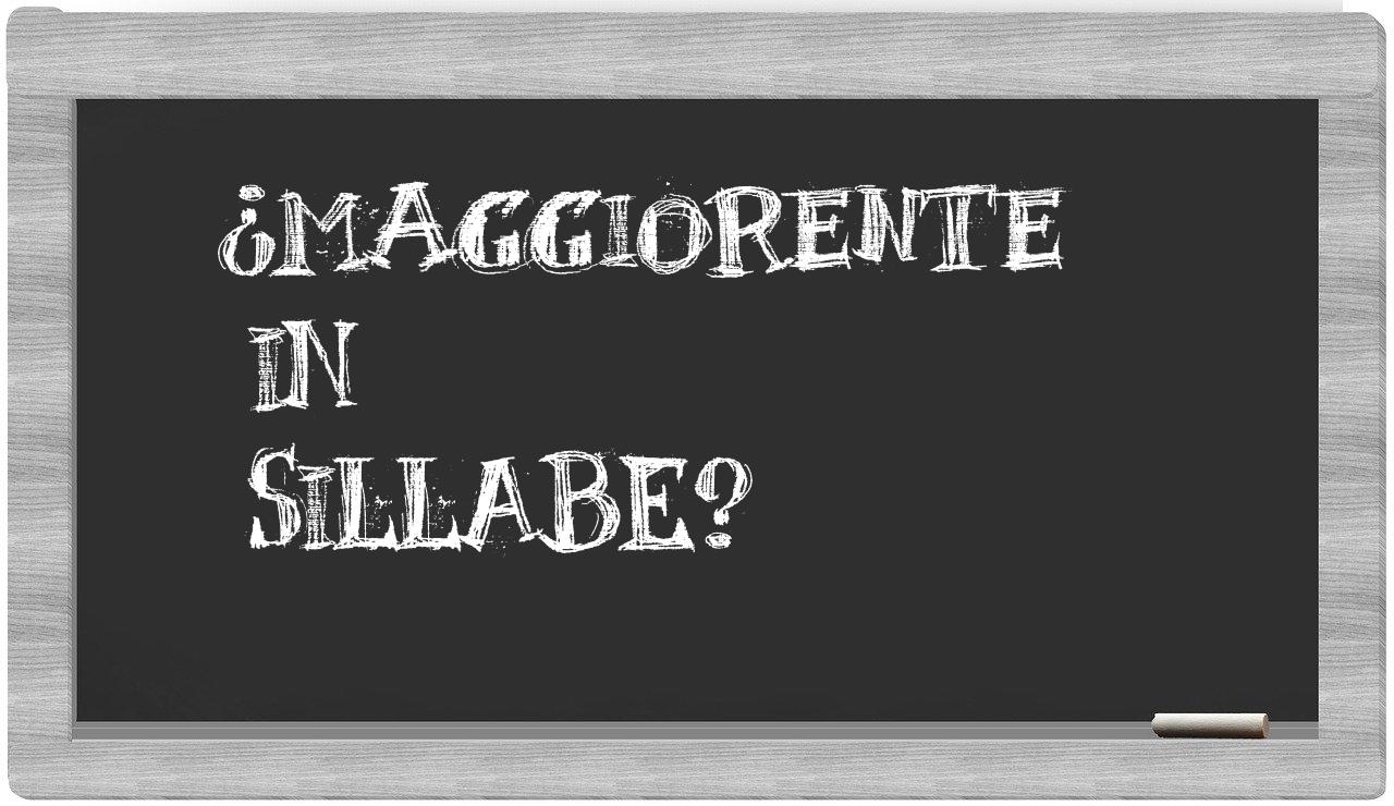 ¿maggiorente en sílabas?
